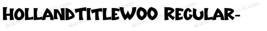HollandTitleW00 Regular字体转换